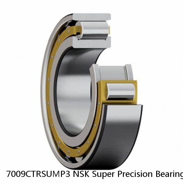 7009CTRSUMP3 NSK Super Precision Bearings