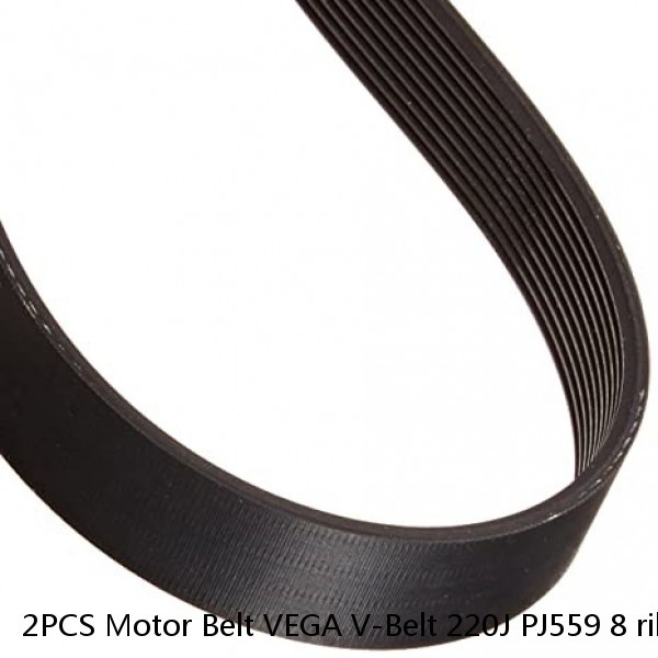 2PCS Motor Belt VEGA V-Belt 220J PJ559 8 ribs Machine Transmission Rubber Belt