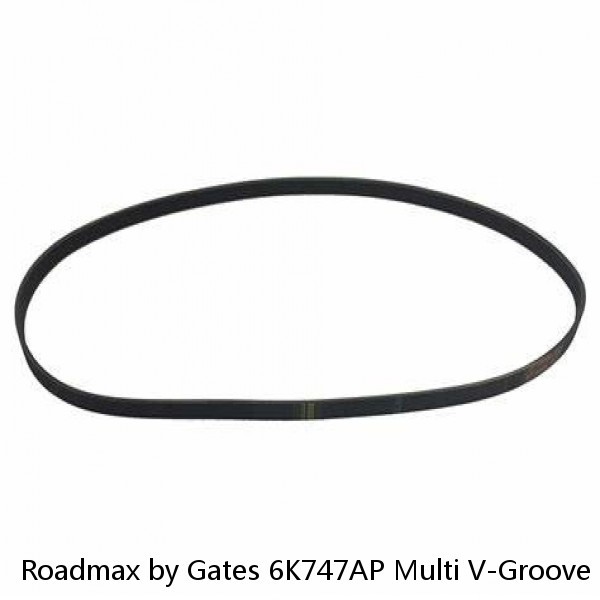 Roadmax by Gates 6K747AP Multi V-Groove Belt